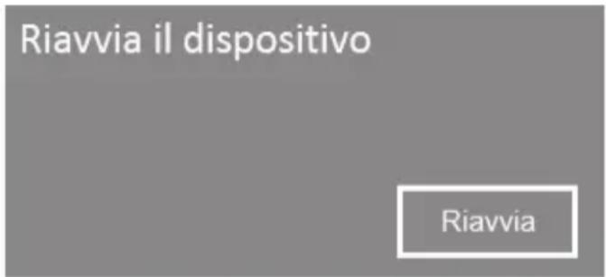 Riavvia il dispositivo Riavvia