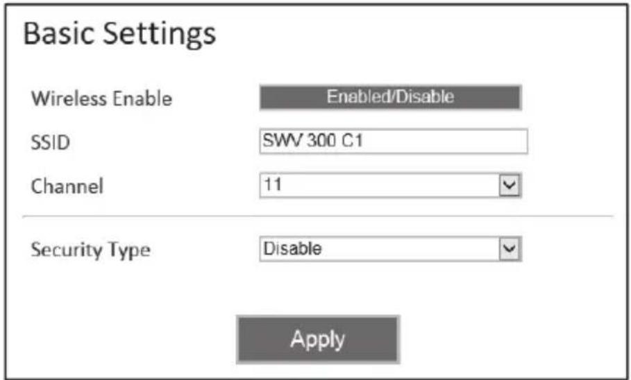Basic Settings Wireless Enable Enabled/Disable SSID SWV 300 C1 Channel 11 Security Type Disable Apply