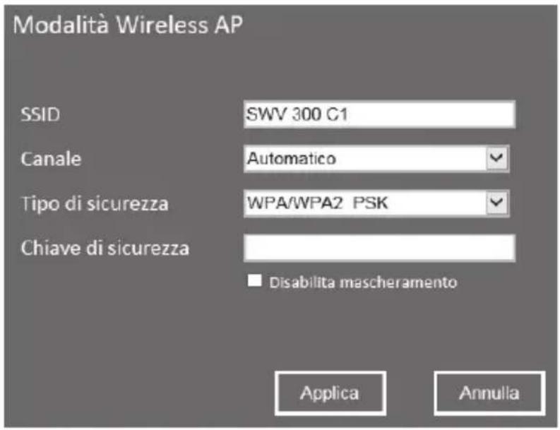 Modalità Wireless AP SSID SWV 300 C1 Canale Automatico Tipo di sicurezza WPA/WPA2 PSK Chiave di sicurezza Disabilita mascheramento Applica Annulla