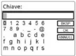 Chiave: 0 1 2 3 4 5 6 7 8 9 . - @ . a b c d e f g h i j k l m n o p q r s BKSP OK ANNULL
