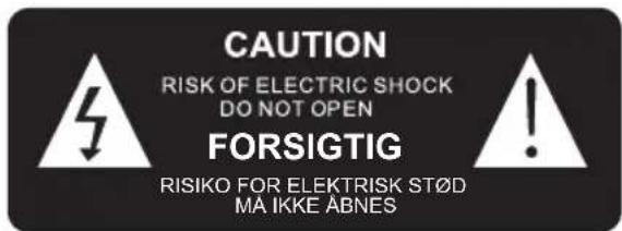 CAUTION RISK OF ELECTRIC SHOCK DO NOT OPEN FORSIGTIG RISIKO FOR ELEKTRISK STÖD MA IKKE ABNES