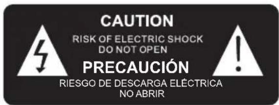 CAUTION RISK OF ELECTRIC SHOCK DO NOT OPEN PRECAUCIÓN RIESGO DE DESCARGA ELÉCTRICA NO ABRIR