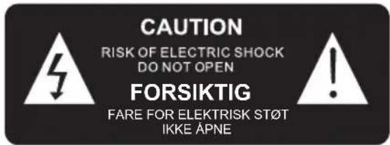 CAUTION RISK OF ELECTRIC SHOCK DO NOT OPEN FORSIKTIG FARE FOR ELEKTRISK ST∅T IKKE ÅPNE