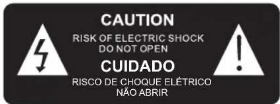 CAUTION RISK OF ELECTRIC SHOCK DO NOT OPEN CUIDADO RISCO DE CHOQUE ELÉTRICO NÃO ABRIR