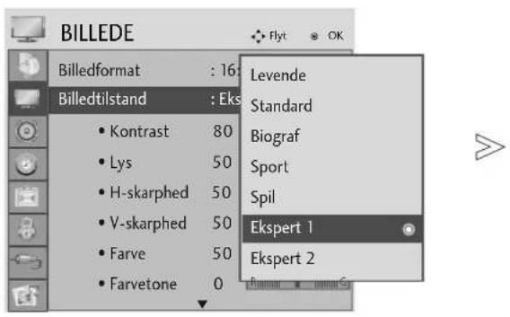BILLEDE Billedformat : 16 Billedtilstand : Eks • Kontrast 80 • Lys 50 • H-skarphed 50 • V-skarphed 50 • Farve 50 • Farvetone 0 Levende Standard Biograf Sport Spil Ekspert 1 Ekspert 2