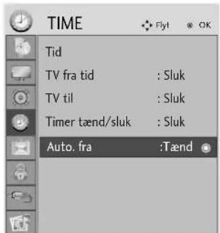 TIME Tid TV fra tid : Sluk TV til : Sluk Timer tænd/sluk : Sluk Auto. fra :Tænd