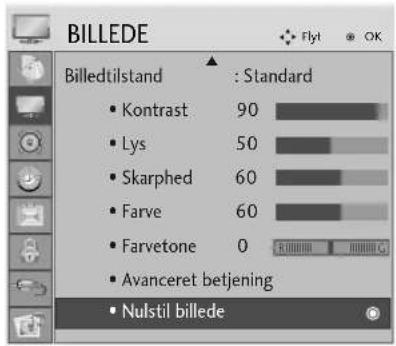 BILLEDE Billedtilstand : Standard • Kontrast 90 • Lys 50 • Skarphed 60 • Farve 60 • Farvetone 0 • Avanceret betjening • Nulstil billede