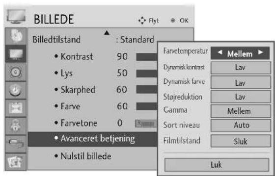 BILLEDE Flyt OK Billedtilstand : Standard Kontrast 90 Lys 50 Skarphed 60 Farve 60 Farvetone 0 Avanceret betjening Nulstil billede Farvetepturatur Mellem Dynamisk kontast Lav Dynamisk farve Lav Stojreduktion Lav Gamma Mellem Sort niveau Auto Filmtilstand Sluk Luk