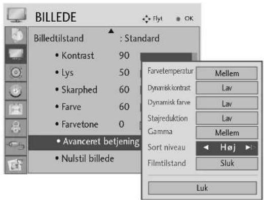 BILLEDE Billedtilstand : Standard • Kontrast 90 • Lys 50 • Skarphed 60 • Farve 60 • Farvetone 0 • Avanceret betjening • Nulstil billede Farvetemperatur Mellem Dynamisk kontrast Lav Dynamisk farve Lav Støjreduktion Lav Gamma Mellem Sort niveau Høj Filmttilstand Sluk Luk