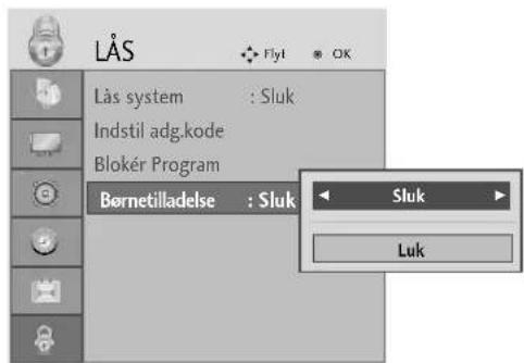 LÅS Lås system : Sluk Indstil adg.kode Blokér Program Børnetilladelse : Sluk Sluk Luk