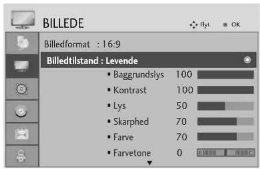 BILLEDE Billedformat : 16:9 Billedtilstand : Levende • Baggrundslys 100 • Kontrast 100 • Lys 50 • Skarphed 70 • Farve 70 • Farvetone 0