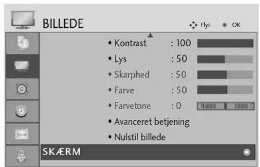 BILLEDE Kontrast : 100 Lys : 50 Skarphed : 50 Farve : 50 Farvetone : 0 Avanceret betjening Nulstil billede SKAERM