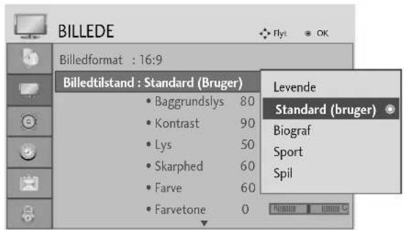 BILLEDE Billedformat : 16:9 Billedtilstand : Standard (Bruger) • Baggrundslys 80 • Kontrast 90 • Lys 50 • Skarphed 60 • Farve 60 • Farvetone 0 Levende Standard (bruger) Biograf Sport Spil