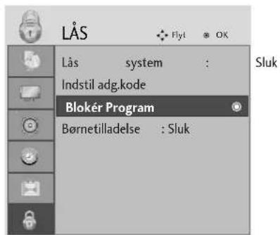 LåS Lås system : Indstil adg.kode Blokér Program Børnetilladelse : Sluk