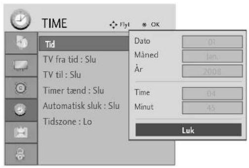 TIME Tid TV fra tid : Slu TV til : Slu Timer tænd : Slu Automatisk sluk : Slu Tidszone : Lo Dato 01 Måned Jan. År 2008 Time 04 Minut 45 Luk