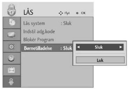 LÅS Lås system : Sluk Indstil adg.kode Blokér Program Børnetilladelse : Sluk Sluk Luk