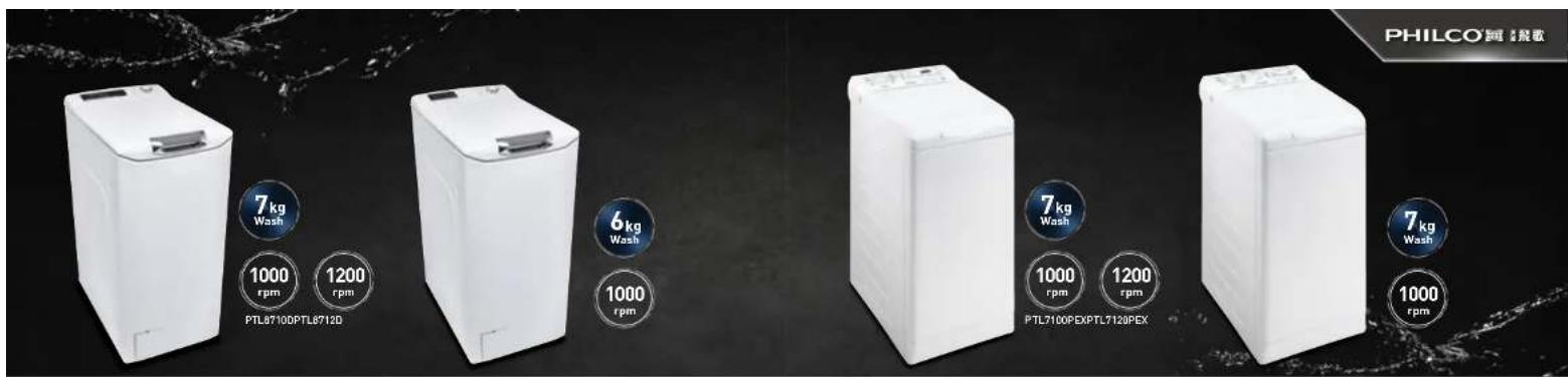 PHILCO®同®聚歌 7kg Wash 1000 rpm 1200 rpm PTL8T100PTL8712D 6kg Wash 1000 rpm 7kg Wash 1000 rpm 1200 rpm PTL7100PEXPTL7120PEX 7kg Wash 1000 rpm