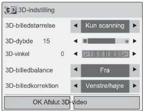 3D-indstilling 3D-billedstørrelse Kun scanning 3D-dybde 15 3D-vinkel 0 Fra 3D-billedbalance Venstre/højre 3D-billedkorrektion OK Afslut 3D-video