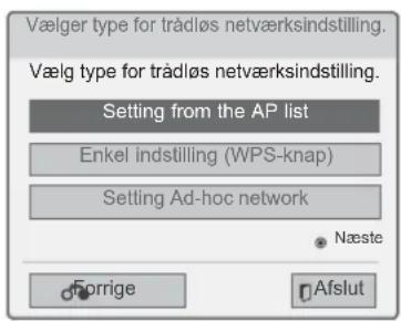 Vælger type for trådløs netværksindstilling. Vælg type for trådløs netværksindstilling. Setting from the AP list Enkel indstilling (WPS-knap) Setting Ad-hoc network Næste Forrige Afslut
