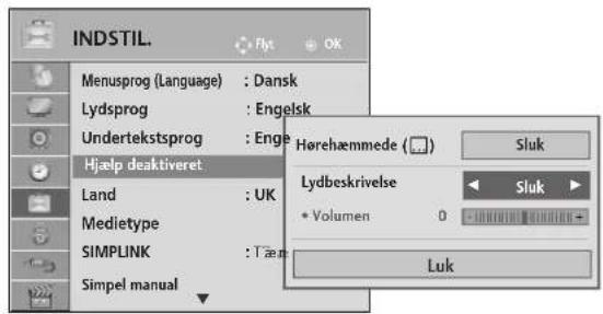 INDSTIL. Menusprog (Language) : Dansk Lydsprog : Engelsk Undertekstsprog : Enge Hjælp deaktiveret Land : UK Medietype SIMPLINK : Tæn Simpel manual Hørehæmmede ( ) Sluk Lydbeskrivelse Volumen 0 Sluk Luk