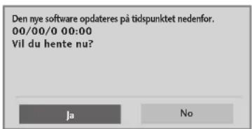 Den nye software opdateres på tidspunktet nedenfor. 00/00/0 00:00 Vil du hente nu?