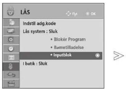LÅS Indstil adg.kode Lås system : Sluk • Blokér Program • Bømetilladelse • Inputblok I butik : Sluk