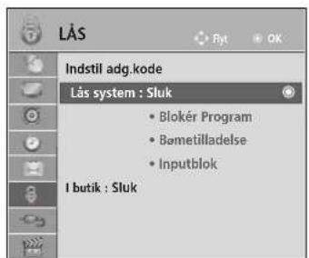 LÅS Indstil adg. kode Lås system : Sluk • Blokér Program • Bømetilladelse • Inputblok I butik : Sluk