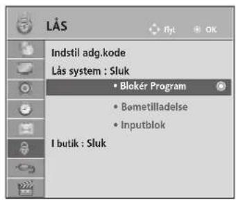 LÅS Indstil adg.kode Lås system : Sluk • Blokér Program • Bømetilladelse • Inputblok I butik : Sluk