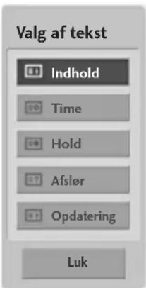 Valg af tekst Indhold Time Hold Afslør Opdatering Luk