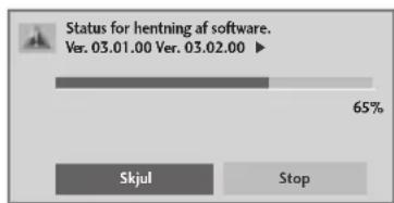 Status for hentning af software. Ver. 03.01.00 Ver. 03.02.00 ▶ 65% Skjul Stop