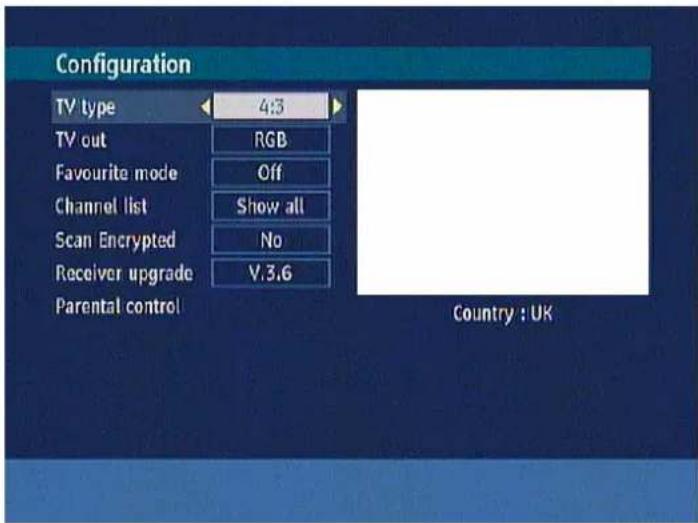 Configuration TV type 4:3 TV out RGB Favourite mode Off Channel list Show all Scan Encrypted No Receiver upgrade V.3.6 Parental control Country : UK