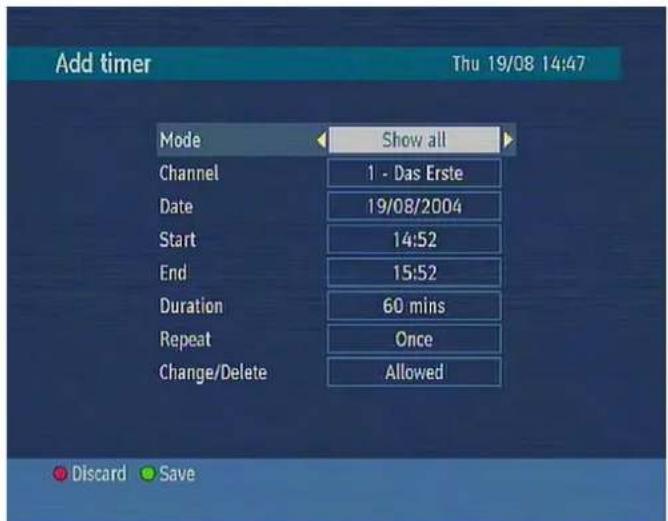 Add timer Thu 19/08 14:47 Mode Show all Channel 1 - Das Erste Date 19/08/2004 Start 14:52 End 15:52 Duration 60 mins Repeat Once Change/Delete Allowed Discard Save