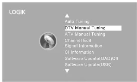LOGIK Auto Tuning DTV Manual Tuning ATV Manual Tuning Channel Edit Signal Information CI Information Software Update(OAD)Off Software Update(USB)