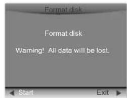 Format disk Format disk Warning! All data will be lost. Start Exit