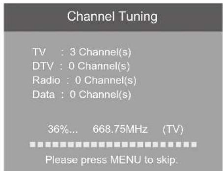 Channel Tuning TV : 3 Channel(s) DTV : 0 Channel(s) Radio : 0 Channel(s) Data : 0 Channel(s) 36%... 668.75MHz (TV) Please press MENU to skip.