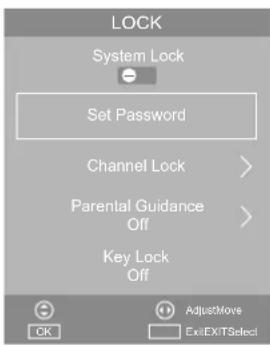 LOCK System Lock Set Password Channel Lock > Parental Guidance Off > Key Lock Off AdjustMove ExitExTSelect