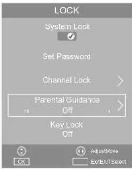 LOCK System Lock Set Password Channel Lock Parental Guidance Off Key Lock Off AdjustMove ExitEXIT Select