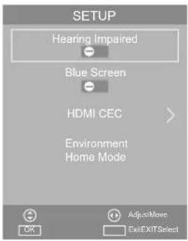SETUP Hearing Impaired Blue Screen HDMI CEC Environment Home Mode OK AdjustMove ExitEXITSelect