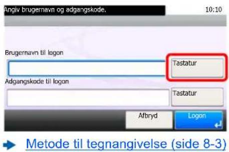 Angiv brugernavn og adgangskode. 10:10 Brugernavn til logon Tastatur Adgangskode til logon Tastatur Afbryd Logon Metode til tegnangivelse (side 8-3)