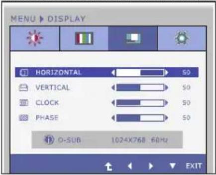 MENU > DISPLAY HORIZONTAL 50 VERTICAL 50 CLOCK 50 PHASE 50 D-SUB 1024X768 60Hz EXIT