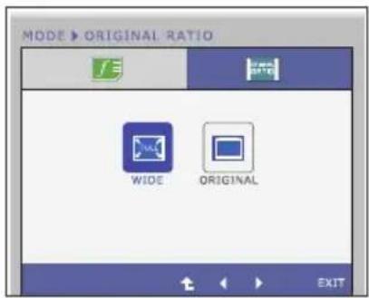MODE ▶ ORIGINAL RATIO WIDE ORIGINAL EXIT