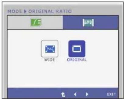 MODE ▶ ORIGINAL RATIO WIDE ORIGINAL EXIT