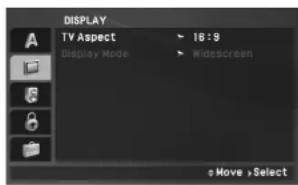 DISPLAY TV Aspect 16:9 Display Mode Widescreen Move >Select