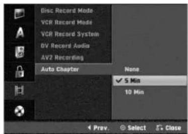 Disc Record Mode VCR Record Mode VCR Record System DV Record Audio AVZ Recording Auto Chapter None ✓ 5 Min 10 Min Prev. Select Close