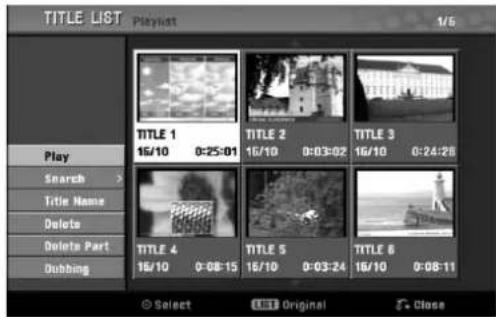 TITLE LIST Playlist 1/5 TITLE 1 16/10 0:25:01 TITLE 2 16/10 0:03:02 TITLE 3 16/10 0:24:28 TITLE 4 16/10 0:08:15 TITLE 5 16/10 0:03:24 TITLE 6 16/10 0:08:11 Play Search > Title Name Delete Delete Part Dubbing Select Original Close