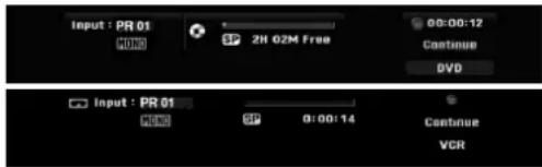 Input : PR 01 HDD SP 2H 02M Free 00:00:12 Continue DVD Input : PR 01 HDD SP 0:00:14 Continue VCR
