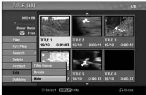 TITLE LIST DVD+VR 2hour 0min Free Play Full Play Search Delete Protect Edit Dubbing Title Name Divide Hide TITLE 1 16/10 0:01:03 TITLE 2 16/10 0:00:11 TITLE 3 16/10 0:00:12 TITLE 5 16/10 0:00:12 TITLE 6 16/10 0:00:12 © Select DISPLAY Info S* Close