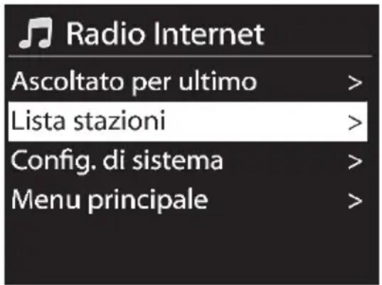 Radio Internet Ascoltato per ultimo > Lista stazioni > Config. di sistema > Menu principale >