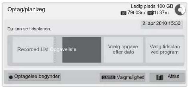 Optag/planlæg Ledig plads 100 GB 50 79t 03m 11t 37m Du kan se tidsplanen. 2. apr 2010 15:30 Recorded List Opgeveliste Vælg opgave efter dato Vælg tidsplan ved program • Optagelse begynder D.MRJ Valgmulighed Afslut