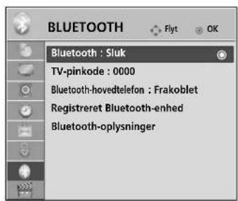BLUETOOTH Bluetooth : Sluk TV-pinkode : 0000 Bluetooth-hovedtelefon : Frakoblet Registreret Bluetooth-enhed Bluetooth-oplysninger